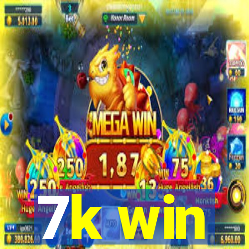 7k win